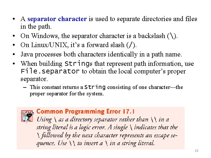  • A separator character is used to separate directories and files in the