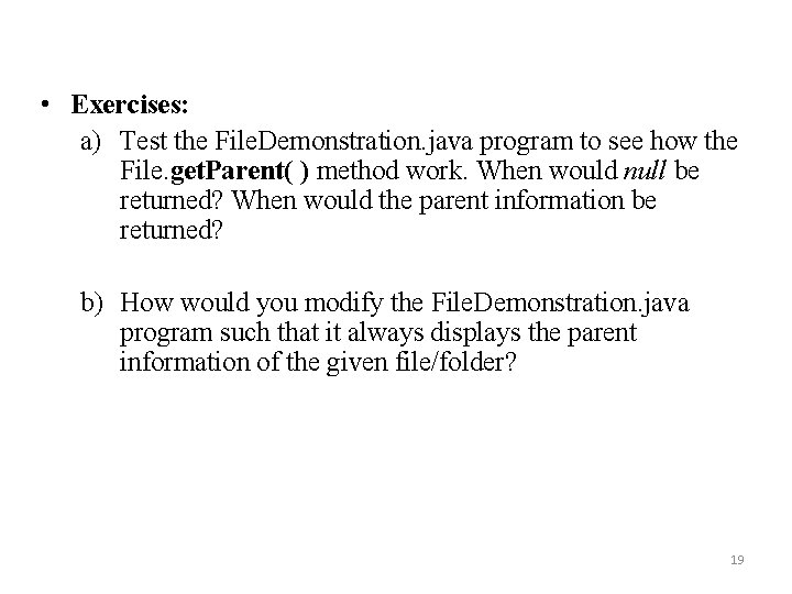  • Exercises: a) Test the File. Demonstration. java program to see how the