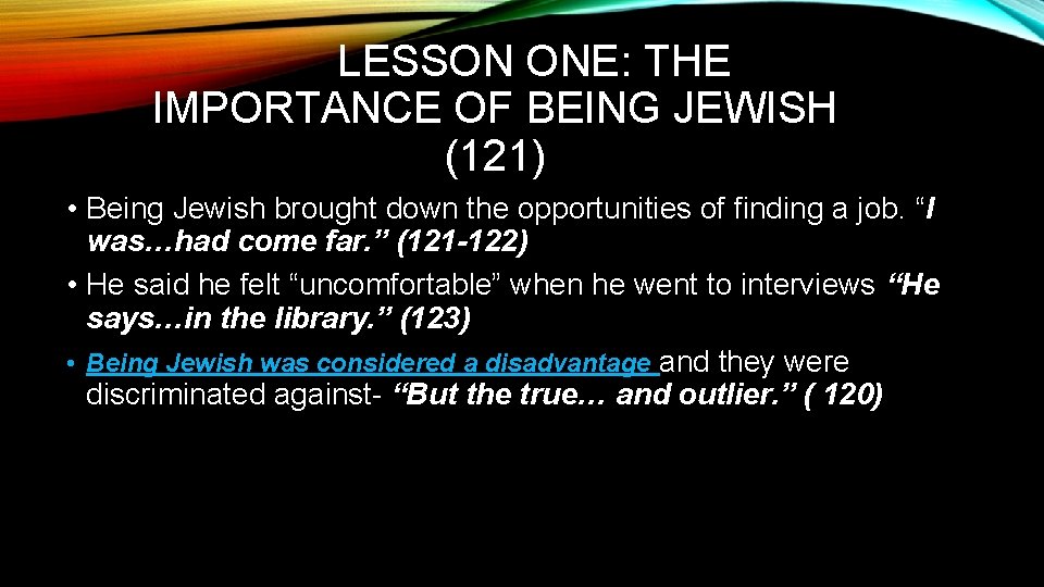 LESSON ONE: THE IMPORTANCE OF BEING JEWISH (121) • Being Jewish brought down the