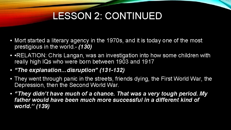 LESSON 2: CONTINUED • Mort started a literary agency in the 1970 s, and