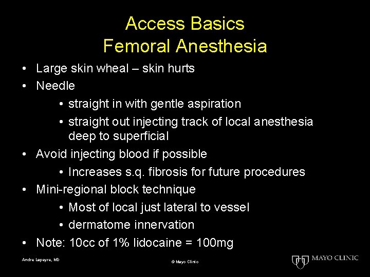Access Basics Femoral Anesthesia • Large skin wheal – skin hurts • Needle •