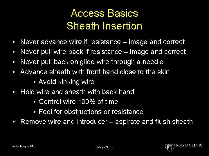 Access Basics Sheath Insertion • • Never advance wire if resistance – image and