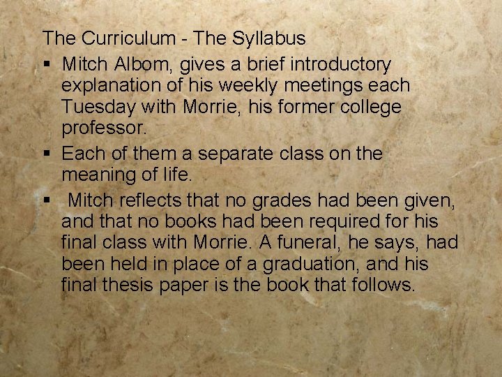 The Curriculum - The Syllabus § Mitch Albom, gives a brief introductory explanation of