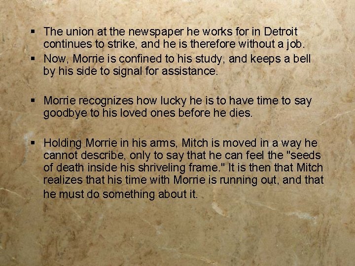 § The union at the newspaper he works for in Detroit continues to strike,