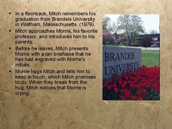 § In a flashback, Mitch remembers his graduation from Brandeis University in Waltham, Massachusetts.