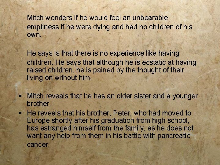 Mitch wonders if he would feel an unbearable emptiness if he were dying and