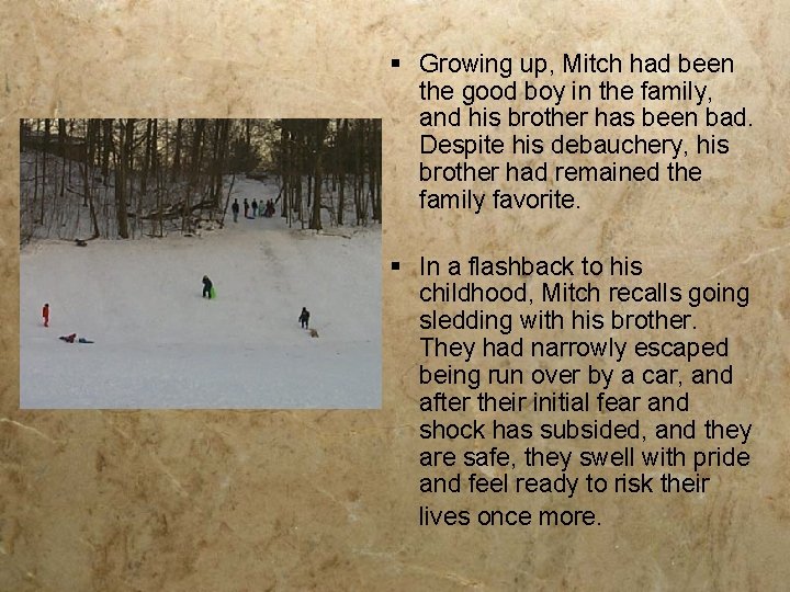 § Growing up, Mitch had been the good boy in the family, and his