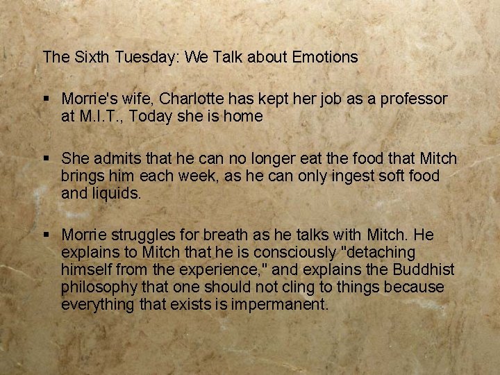 The Sixth Tuesday: We Talk about Emotions § Morrie's wife, Charlotte has kept her