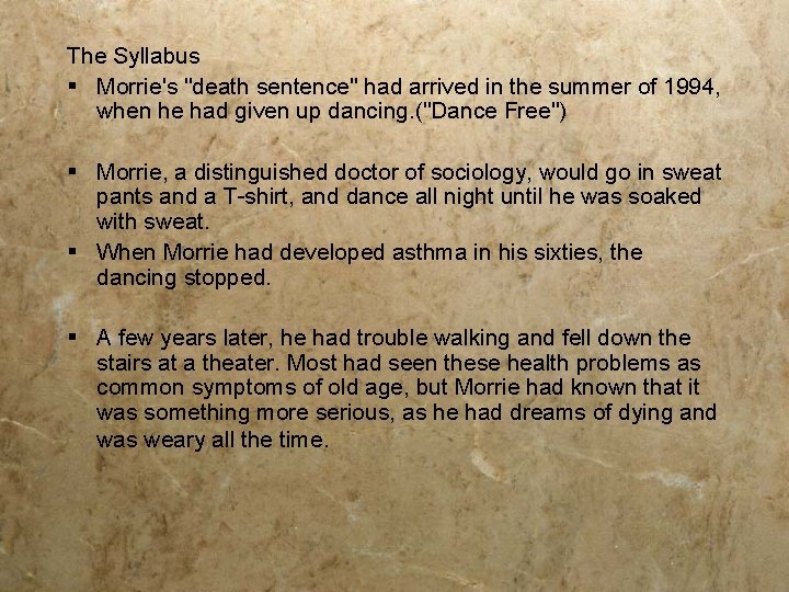 The Syllabus § Morrie's "death sentence" had arrived in the summer of 1994, when
