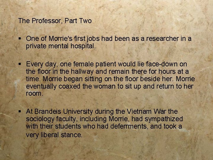 The Professor, Part Two § One of Morrie's first jobs had been as a