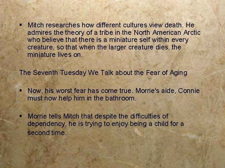 § Mitch researches how different cultures view death. He admires theory of a tribe