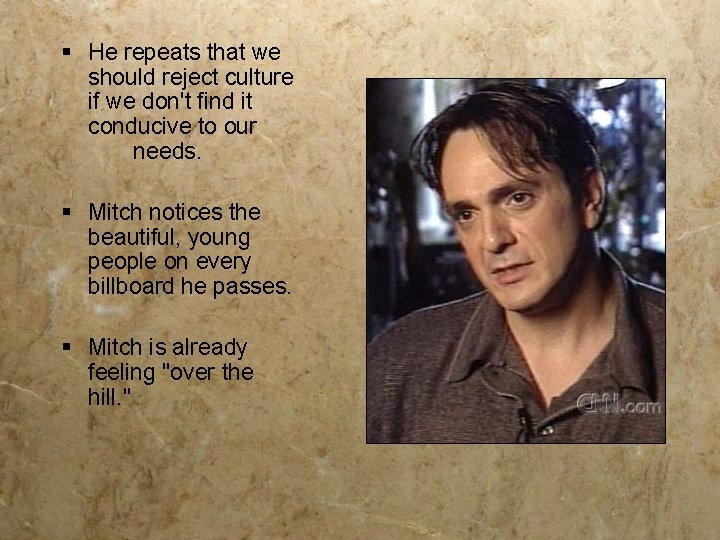 § He repeats that we should reject culture if we don't find it conducive