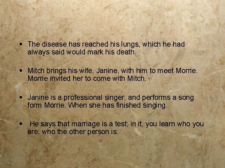 § The disease has reached his lungs, which he had always said would mark