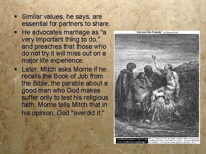 § Similar values, he says, are essential for partners to share. § He advocates