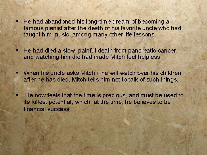 § He had abandoned his long-time dream of becoming a famous pianist after the