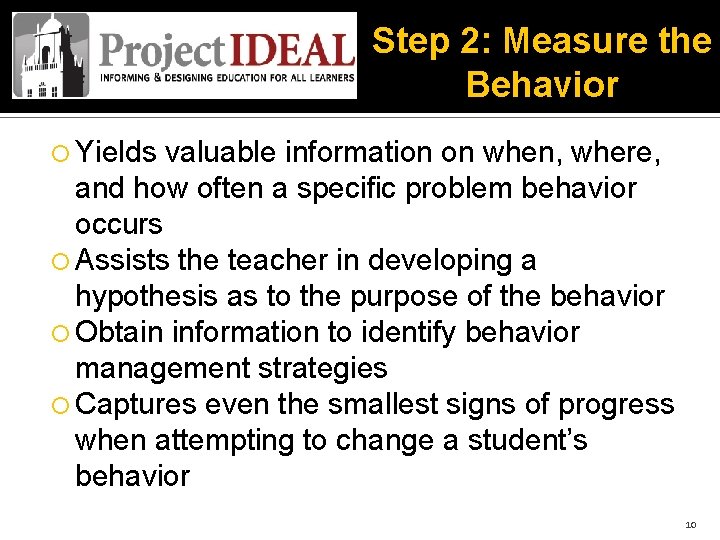 Step 2: Measure the Behavior Yields valuable information on when, where, and how often
