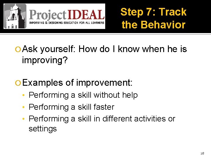 Step 7: Track the Behavior Ask yourself: How do I know when he is