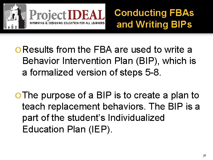 Conducting FBAs and Writing BIPs Results from the FBA are used to write a
