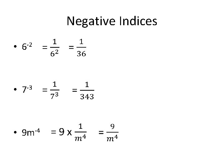 Negative Indices • 6 -2 • 7 -3 • 9 m-4 