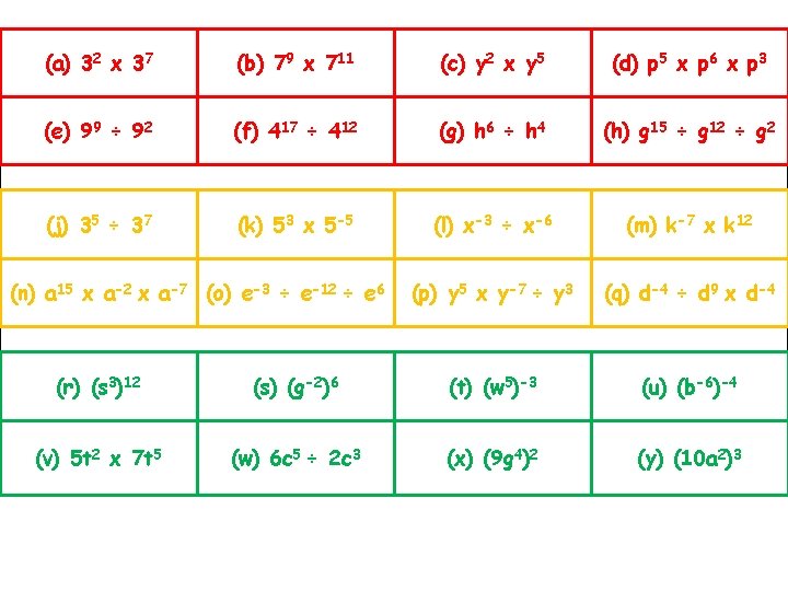 (a) 32 x 37 (b) 79 x 711 (c) y 2 x y 5