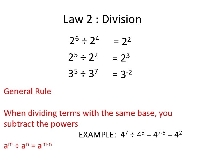 Law 2 : Division 26 ÷ 24 25 ÷ 22 35 ÷ 37 =