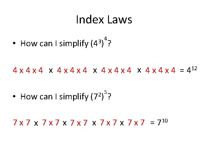 Index Laws • 4 3 How can I simplify (4 ) ? 4 x