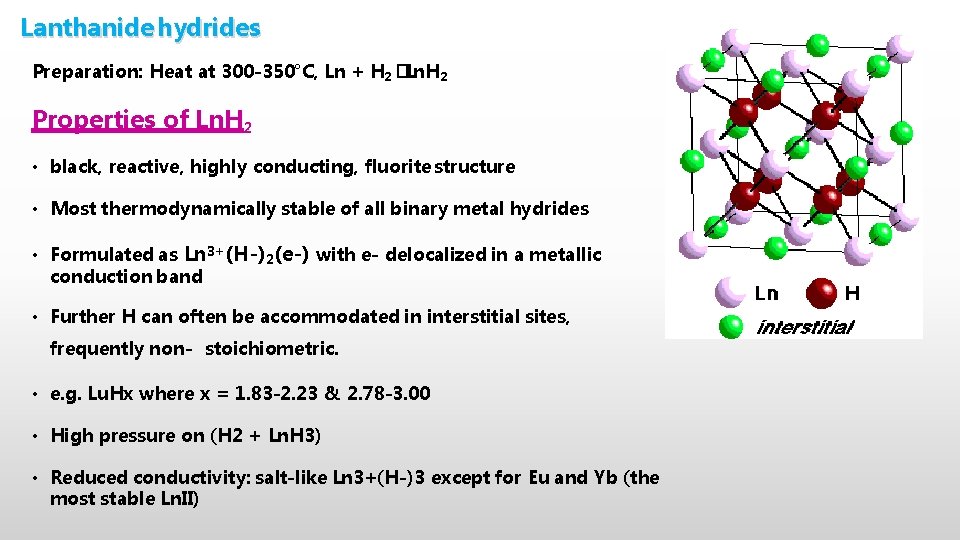 Lanthanide hydrides Preparation: Heat at 300 -350°C, Ln + H 2 � Ln. H