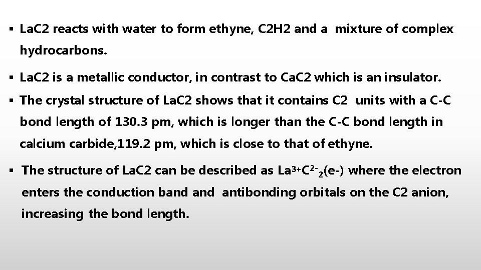  La. C 2 reacts with water to form ethyne, C 2 H 2