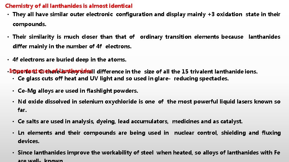 Chemistry of all lanthanides is almost identical • They all have similar outer electronic