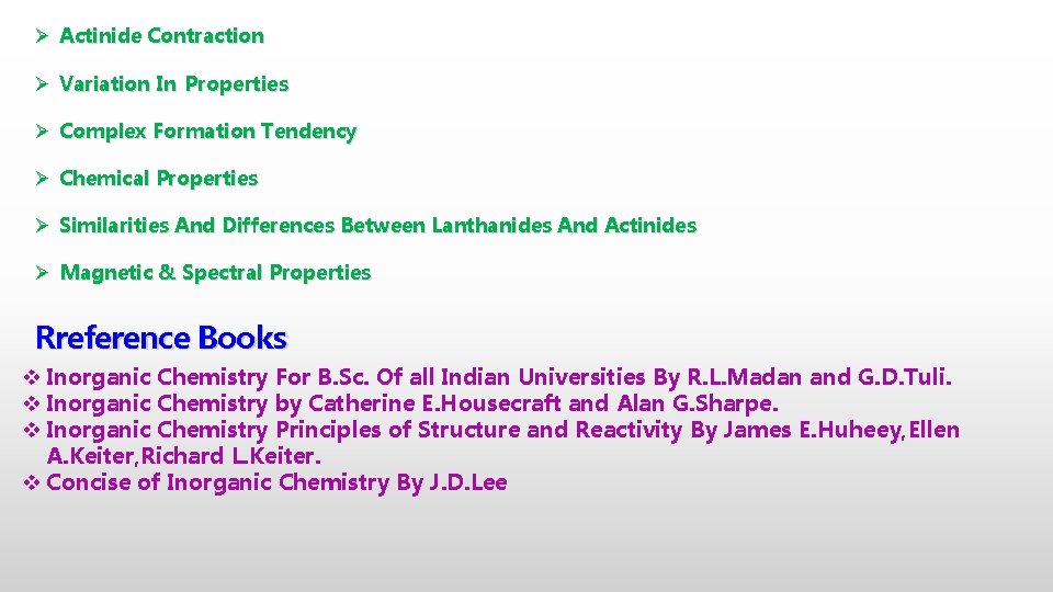 Ø Actinide Contraction Ø Variation In Properties Ø Complex Formation Tendency Ø Chemical Properties