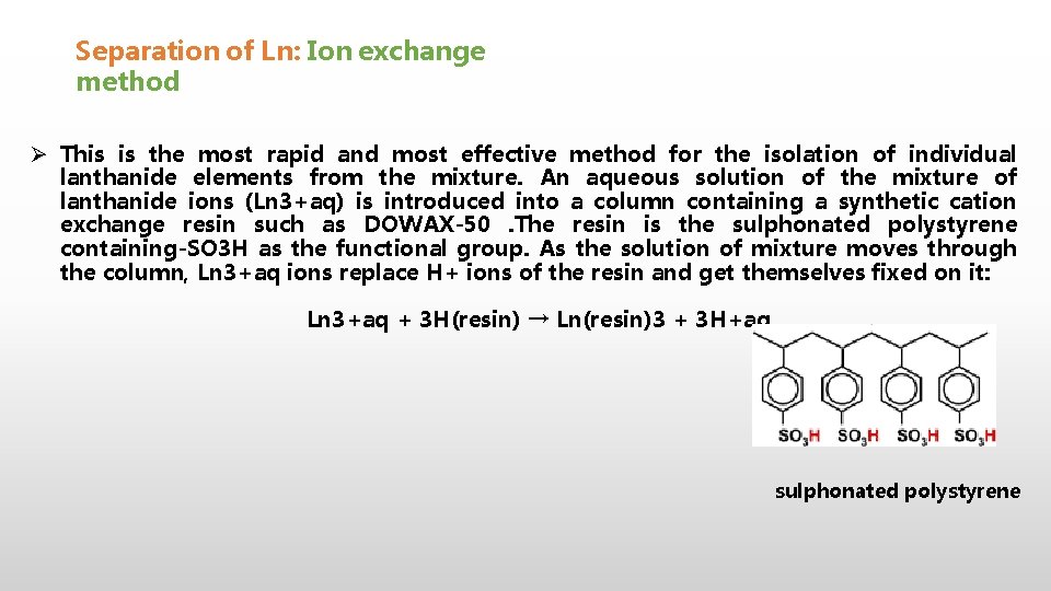 Separation of Ln: Ion exchange method Ø This is the most rapid and most