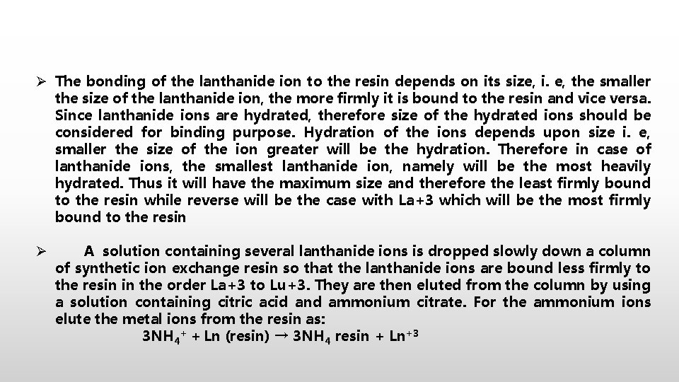 Ø The bonding of the lanthanide ion to the resin depends on its size,