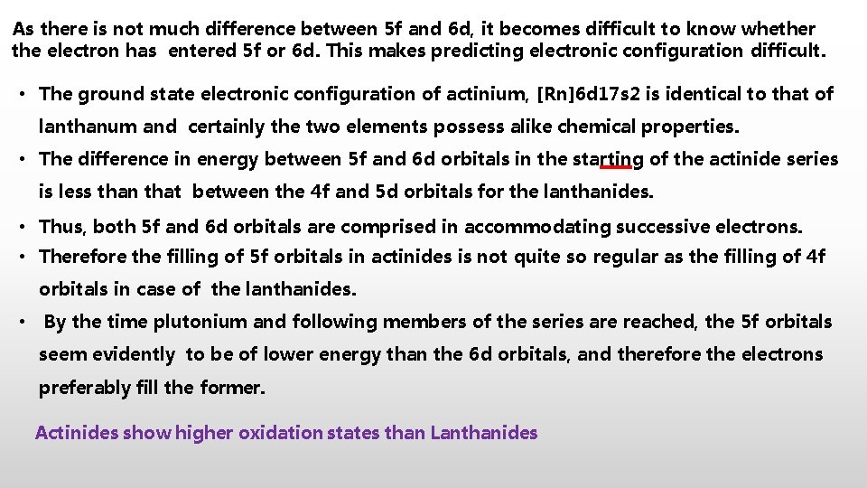 As there is not much difference between 5 f and 6 d, it becomes