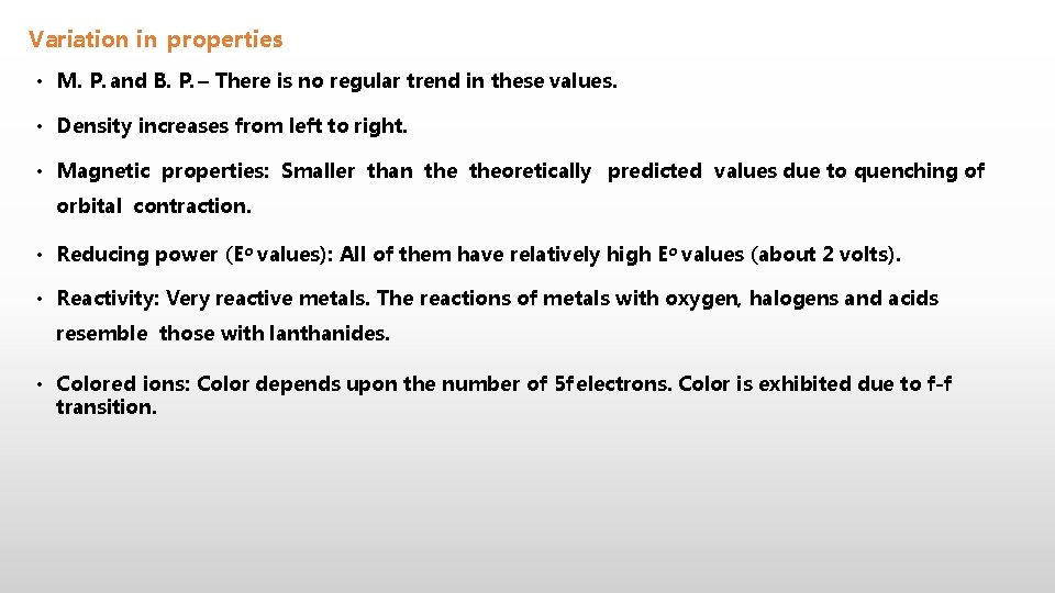 Variation in properties • M. P. and B. P. – There is no regular