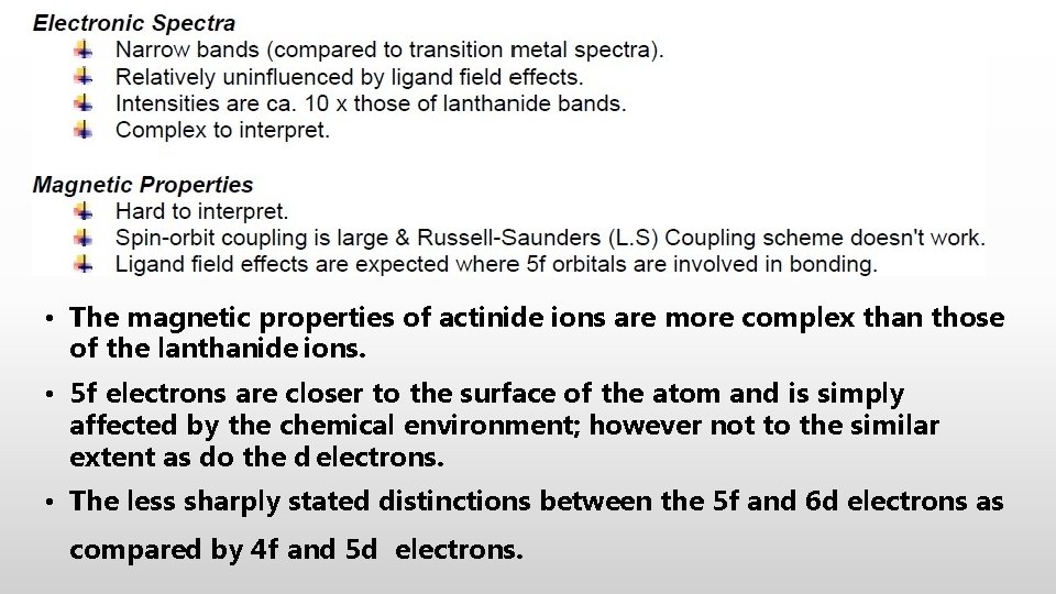  • The magnetic properties of actinide ions are more complex than those of