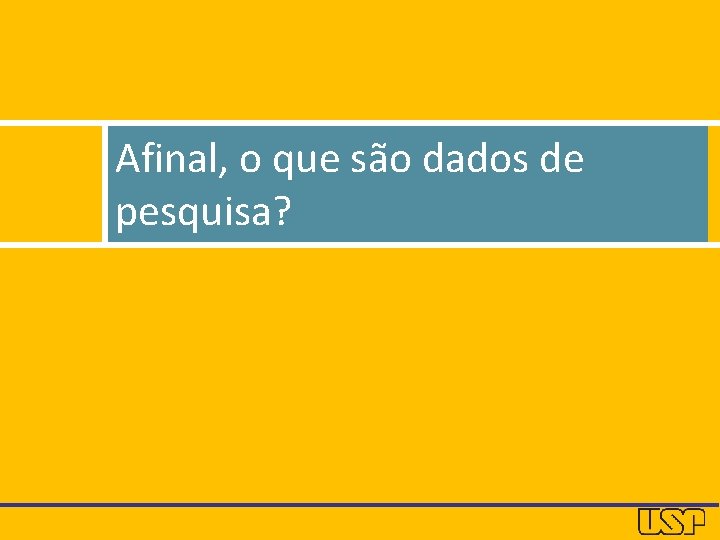 Afinal, o que são dados de pesquisa? 