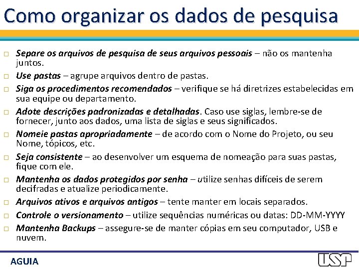 Como organizar os dados de pesquisa Separe os arquivos de pesquisa de seus arquivos