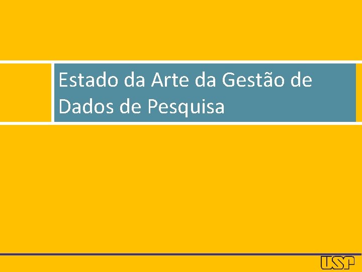 Estado da Arte da Gestão de Dados de Pesquisa 