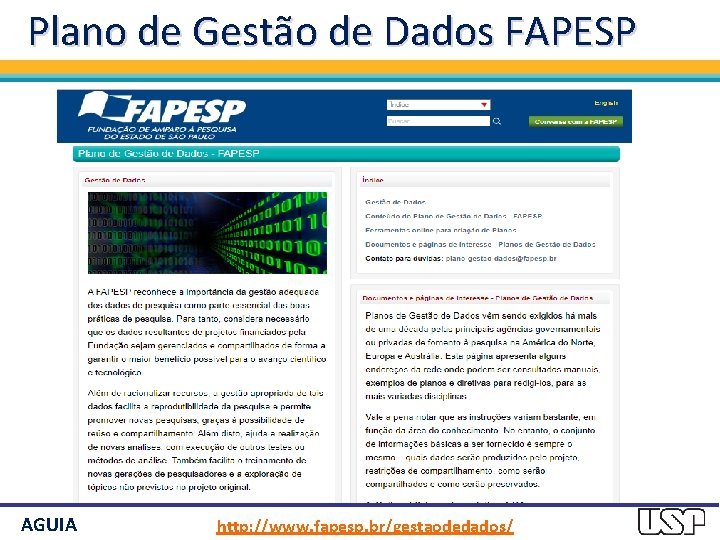 Plano de Gestão de Dados FAPESP AGUIA http: //www. fapesp. br/gestaodedados/ 
