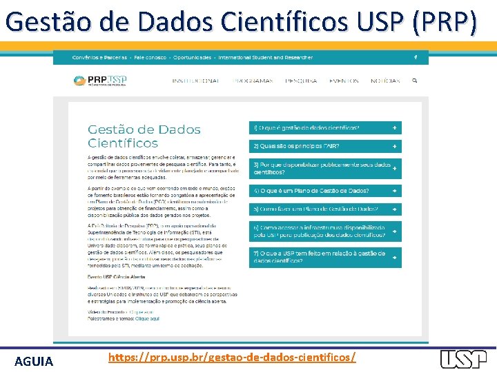 Gestão de Dados Científicos USP (PRP) AGUIA https: //prp. usp. br/gestao-de-dados-cientificos/ 