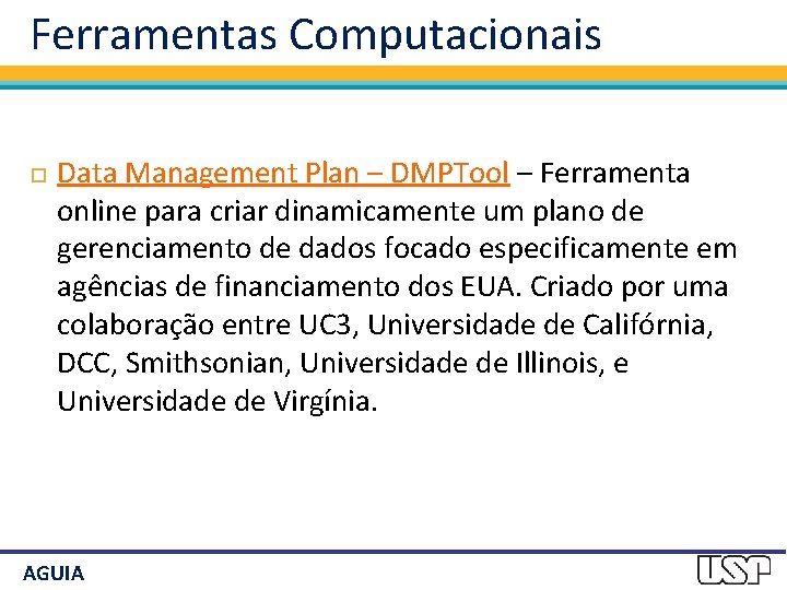 Ferramentas Computacionais Data Management Plan – DMPTool – Ferramenta online para criar dinamicamente um