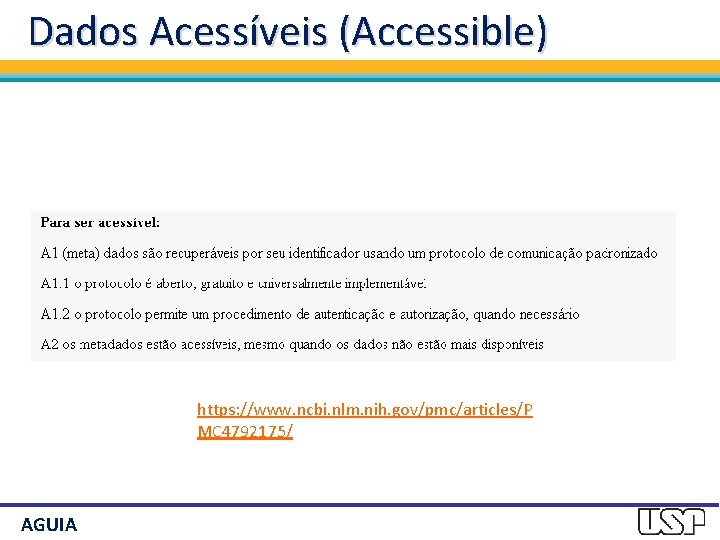 Dados Acessíveis (Accessible) https: //www. ncbi. nlm. nih. gov/pmc/articles/P MC 4792175/ AGUIA 