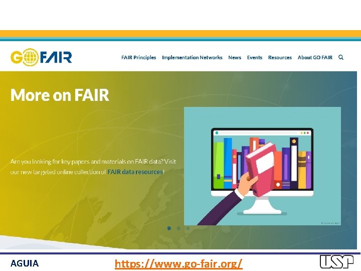 https: //www. ncbi. nlm. nih. gov/pmc/articles/P MC 4792175/ AGUIA https: //www. go-fair. org/ 