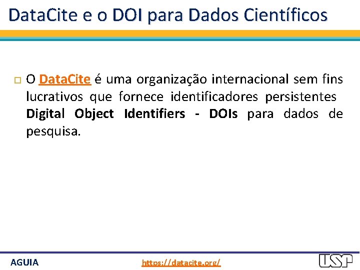 Data. Cite e o DOI para Dados Científicos O Data. Cite é uma organização