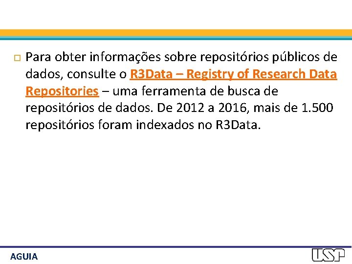  Para obter informações sobre repositórios públicos de dados, consulte o R 3 Data