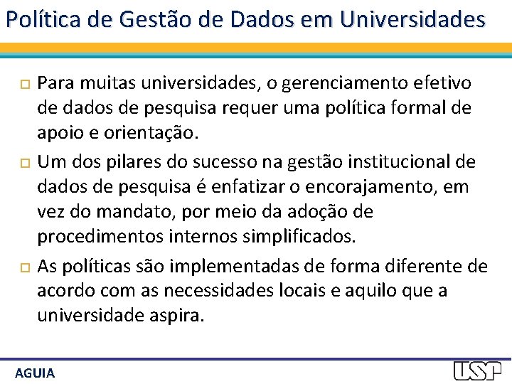 Política de Gestão de Dados em Universidades Para muitas universidades, o gerenciamento efetivo de