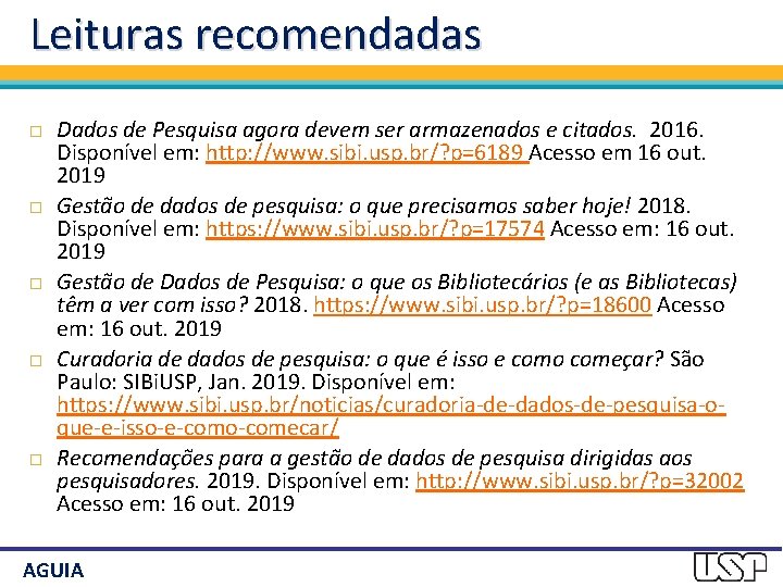 Leituras recomendadas Dados de Pesquisa agora devem ser armazenados e citados. 2016. Disponível em: