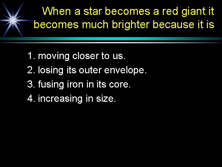When a star becomes a red giant it becomes much brighter because it is
