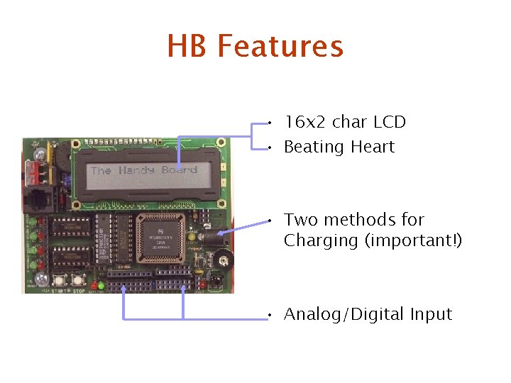 HB Features • 16 x 2 char LCD • Beating Heart • Two methods