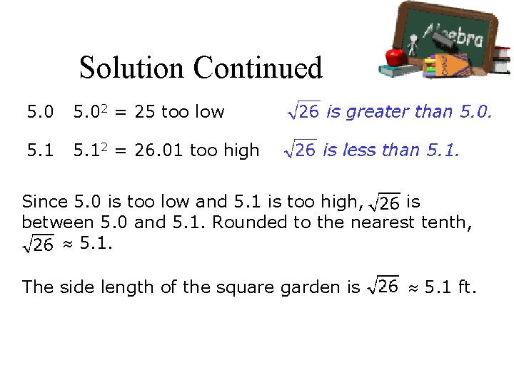 Solution Continued 5. 02 = 25 too low 5. 12 = 26. 01 too